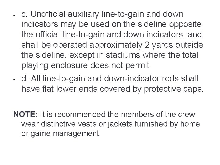 § § c. Unofficial auxiliary line-to-gain and down indicators may be used on the