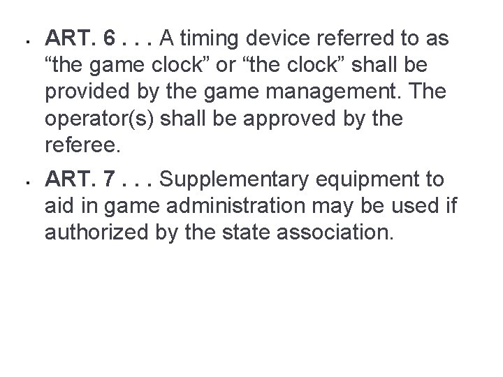 § § ART. 6. . . A timing device referred to as “the game