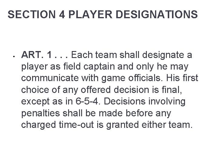 SECTION 4 PLAYER DESIGNATIONS § ART. 1. . . Each team shall designate a