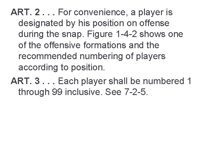 ART. 2. . . For convenience, a player is designated by his position on