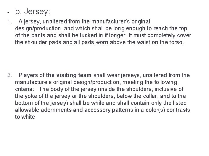 § b. Jersey: 1. A jersey, unaltered from the manufacturer’s original design/production, and which