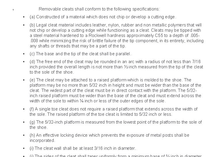 Removable cleats shall conform to the following specifications: 1. § (a) Constructed of a