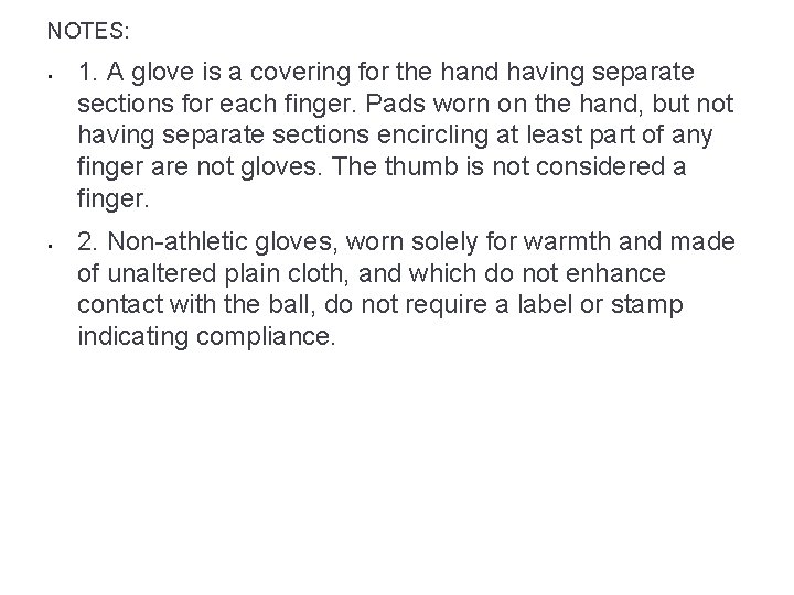 NOTES: § § 1. A glove is a covering for the hand having separate