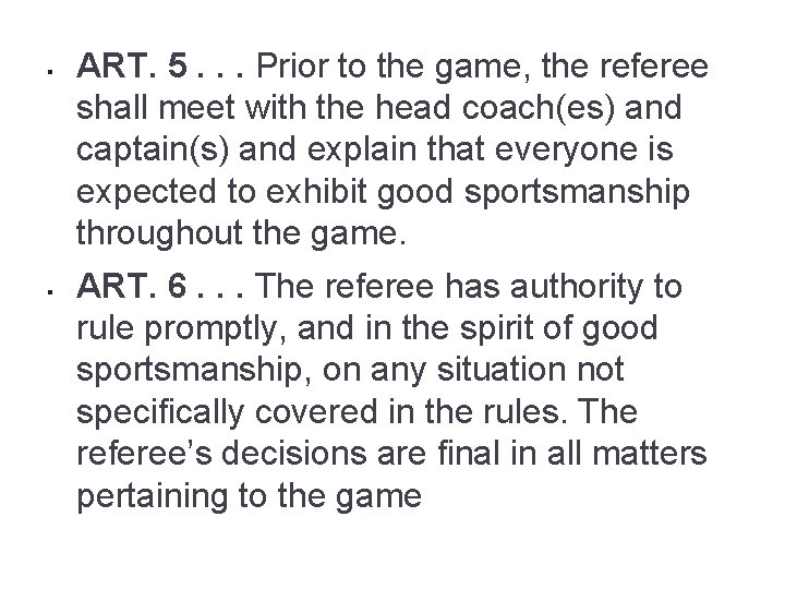 § § ART. 5. . . Prior to the game, the referee shall meet