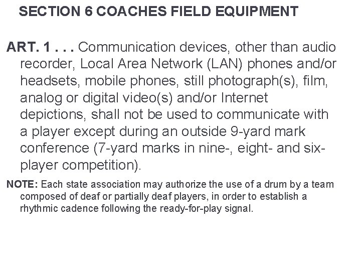 SECTION 6 COACHES FIELD EQUIPMENT ART. 1. . . Communication devices, other than audio