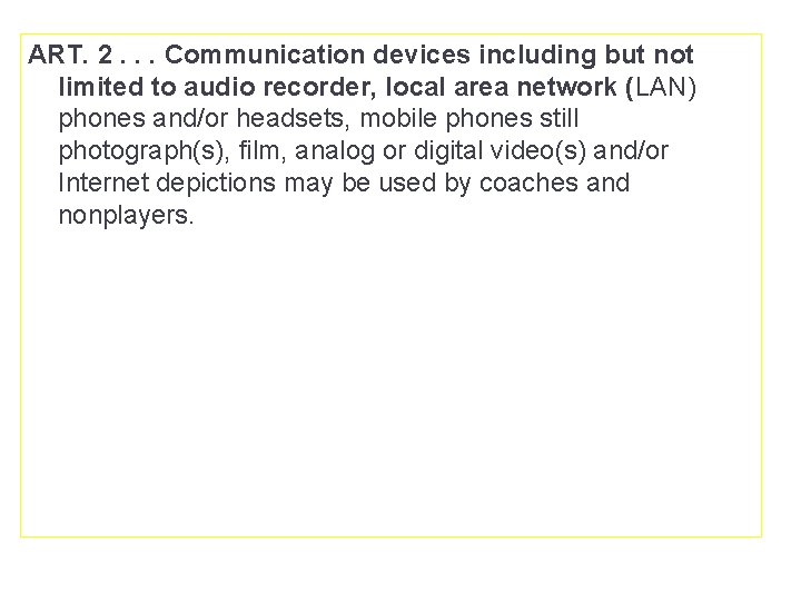 ART. 2. . . Communication devices including but not limited to audio recorder, local