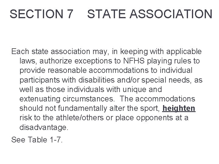 SECTION 7 STATE ASSOCIATION Each state association may, in keeping with applicable laws, authorize