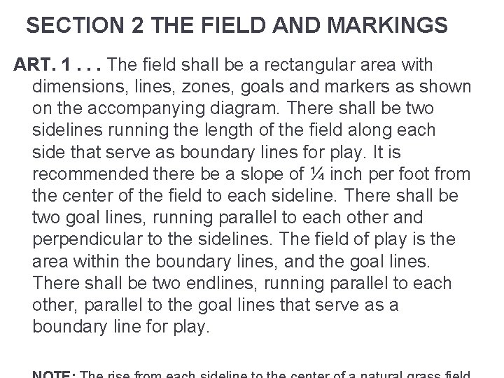 SECTION 2 THE FIELD AND MARKINGS ART. 1. . . The field shall be