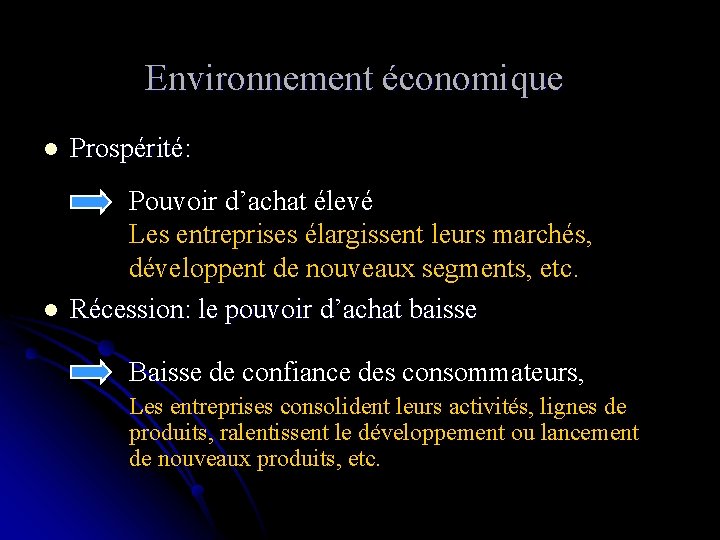 Environnement économique l Prospérité: l Pouvoir d’achat élevé Les entreprises élargissent leurs marchés, développent