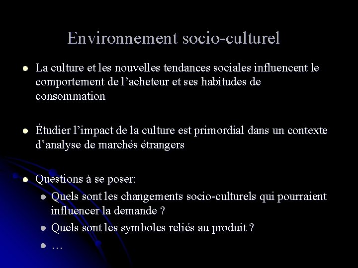 Environnement socio-culturel l La culture et les nouvelles tendances sociales influencent le comportement de