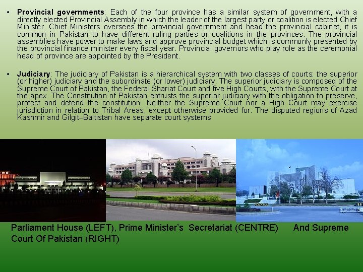  • Provincial governments: governments Each of the four province has a similar system