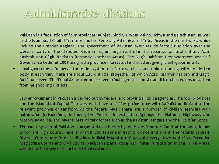 Administrative divisions • • Pakistan is a federation of four provinces: Punjab, Sindh, Khyber