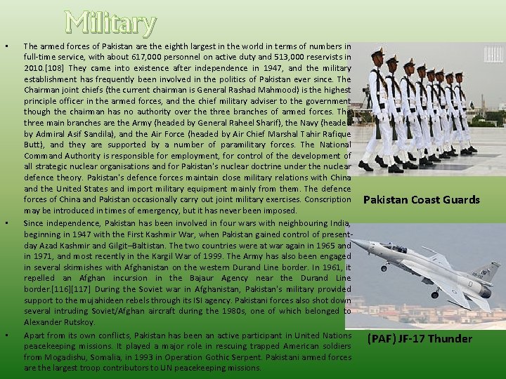  • • • Military The armed forces of Pakistan are the eighth largest