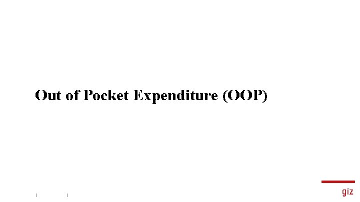 Out of Pocket Expenditure (OOP) 