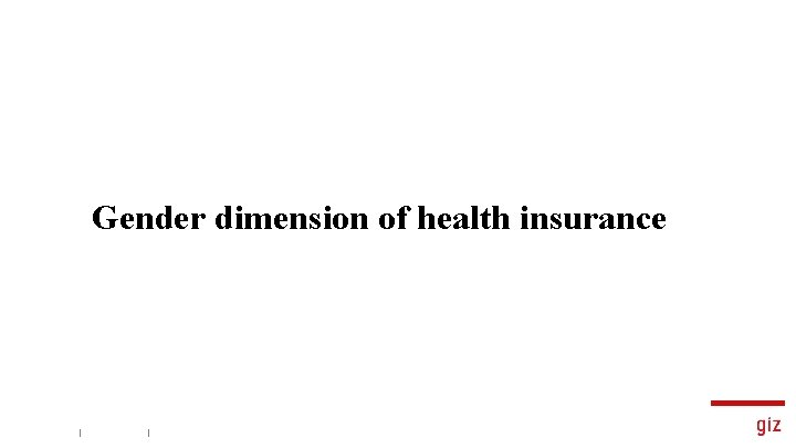 Gender dimension of health insurance 
