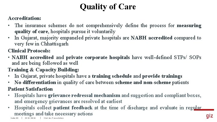 Quality of Care Accreditation: • The insurance schemes do not comprehensively define the process