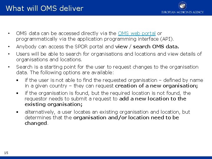 What will OMS deliver • OMS data can be accessed directly via the OMS