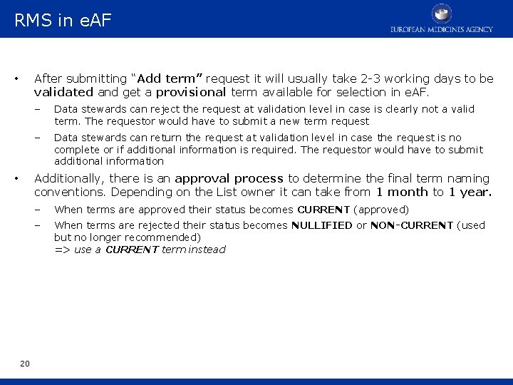 RMS in e. AF After submitting “Add term” request it will usually take 2