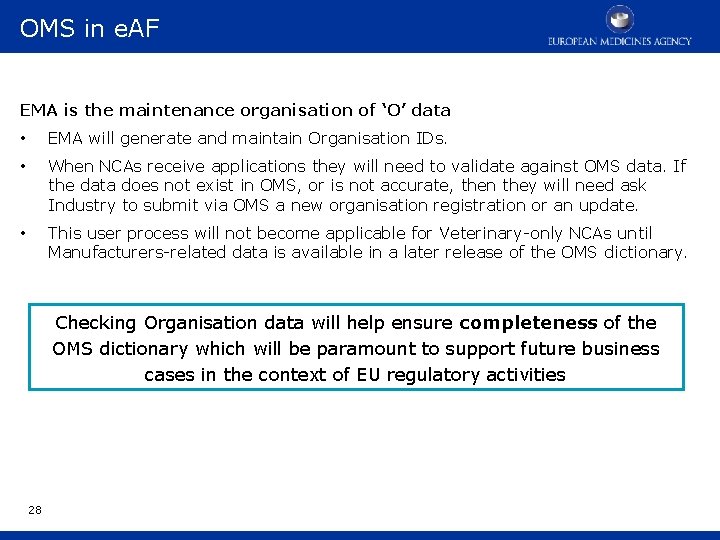 OMS in e. AF User process at OMS go-live EMA is the maintenance organisation