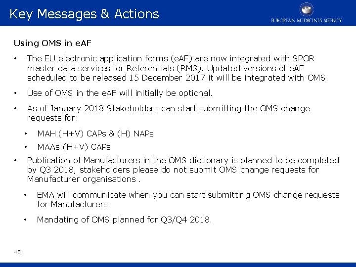 Key Messages & Actions Using OMS in e. AF • The EU electronic application