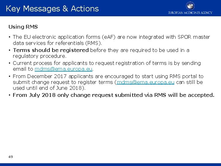 Key Messages & Actions Using RMS • The EU electronic application forms (e. AF)