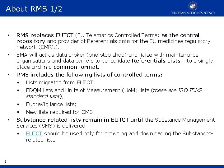 About RMS 1/2 • RMS replaces EUTCT (EU Telematics Controlled Terms) as the central