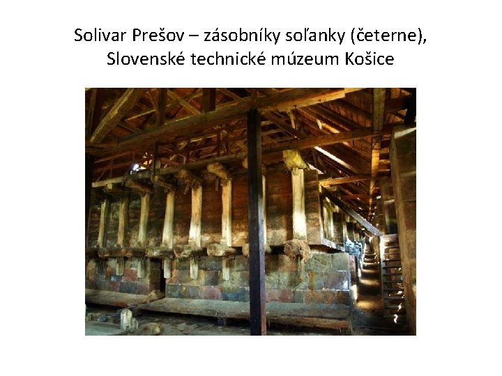 Solivar Prešov – zásobníky soľanky (četerne), Slovenské technické múzeum Košice 