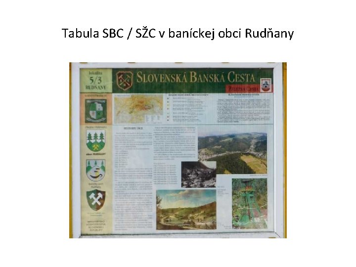 Tabula SBC / SŽC v baníckej obci Rudňany 