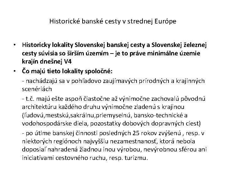 Historické banské cesty v strednej Európe • Historicky lokality Slovenskej banskej cesty a Slovenskej