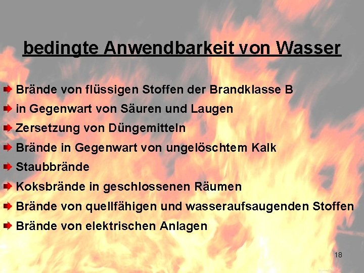 bedingte Anwendbarkeit von Wasser Brände von flüssigen Stoffen der Brandklasse B in Gegenwart von