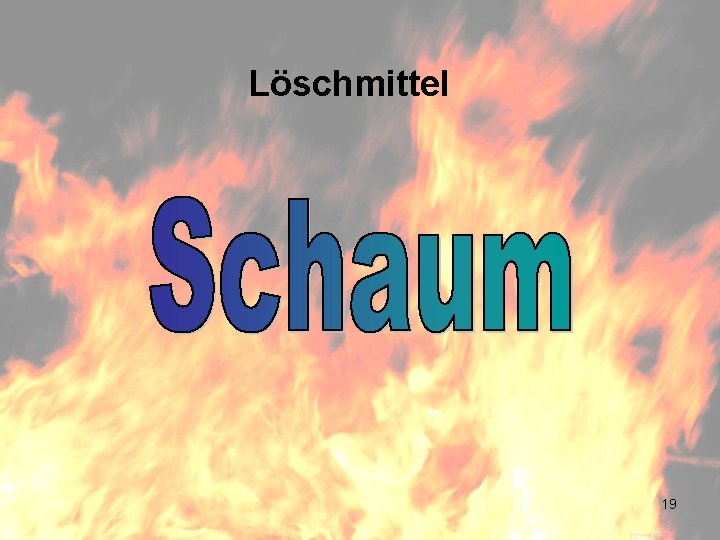 Löschmittel 19 