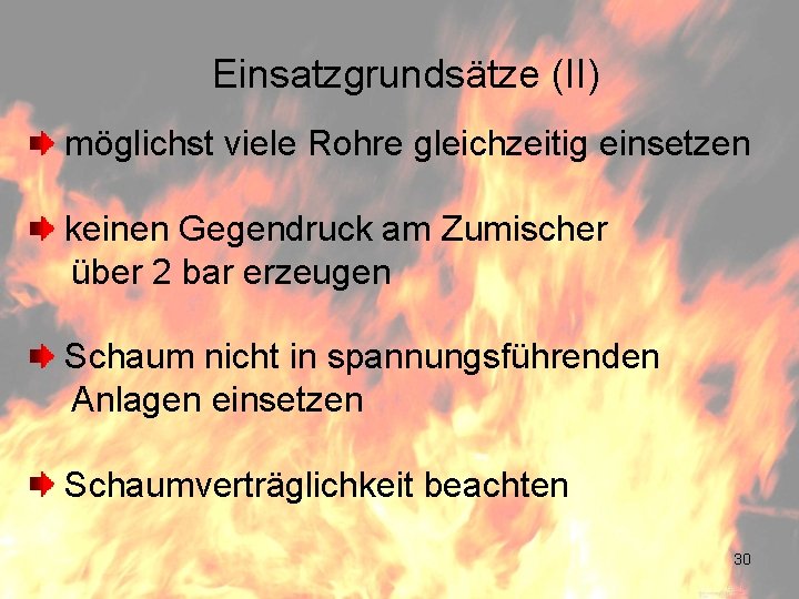 Einsatzgrundsätze (II) möglichst viele Rohre gleichzeitig einsetzen keinen Gegendruck am Zumischer über 2 bar
