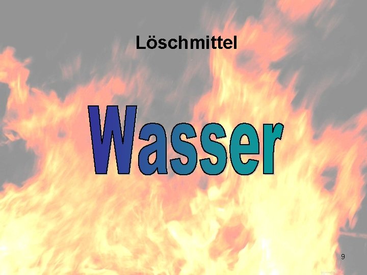 Löschmittel 9 