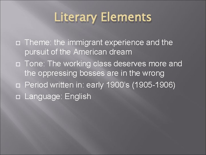 Literary Elements Theme: the immigrant experience and the pursuit of the American dream Tone: