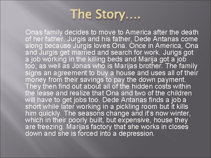 The Story…. Onas family decides to move to America after the death of her