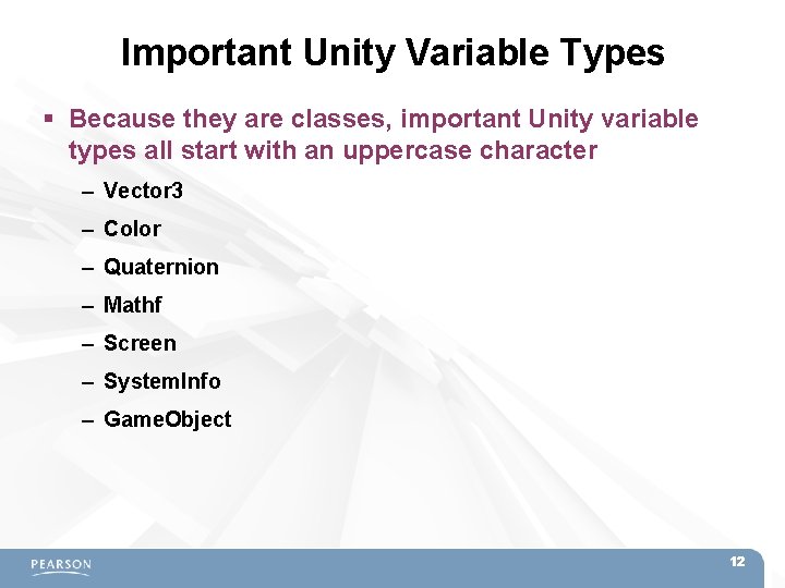 Important Unity Variable Types Because they are classes, important Unity variable types all start Important Unity Variable Types Because they are classes, important Unity variable types all start