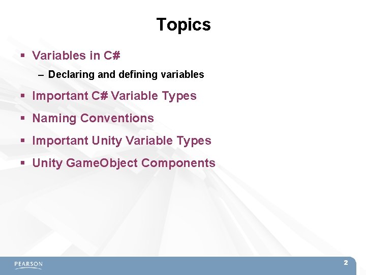 Topics Variables in C# – Declaring and defining variables Important C# Variable Types Naming Topics Variables in C# – Declaring and defining variables Important C# Variable Types Naming
