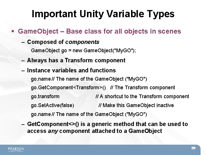 Important Unity Variable Types Game. Object – Base class for all objects in scenes Important Unity Variable Types Game. Object – Base class for all objects in scenes