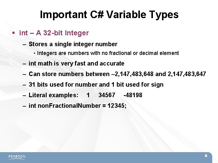 Important C# Variable Types int – A 32 -bit Integer – Stores a single Important C# Variable Types int – A 32 -bit Integer – Stores a single