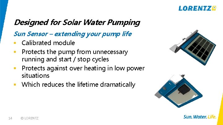 Designed for Solar Water Pumping Sun Sensor – extending your pump life § Calibrated