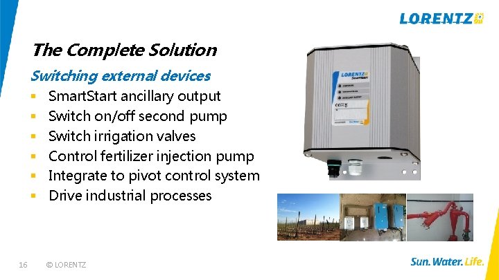 The Complete Solution Switching external devices § Smart. Start ancillary output § Switch on/off
