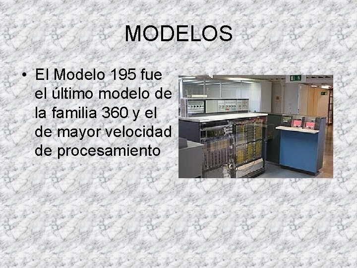 MODELOS • El Modelo 195 fue el último modelo de la familia 360 y