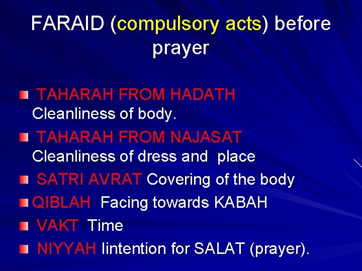 FARAID (compulsory acts) before prayer TAHARAH FROM HADATH Cleanliness of body. TAHARAH FROM NAJASAT