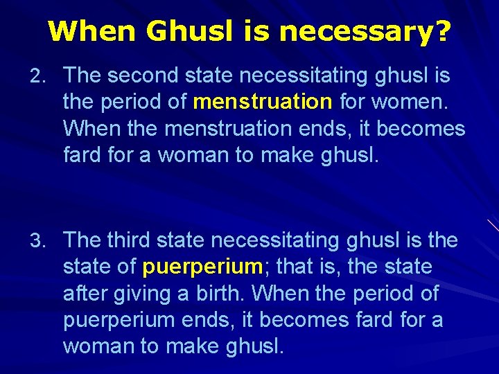 When Ghusl is necessary? 2. The second state necessitating ghusl is the period of