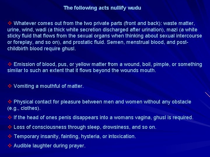 The following acts nullify wudu v Whatever comes out from the two private parts