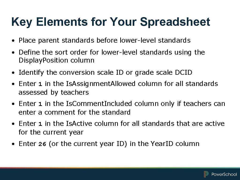 Key Elements for Your Spreadsheet • Place parent standards before lower-level standards • Define