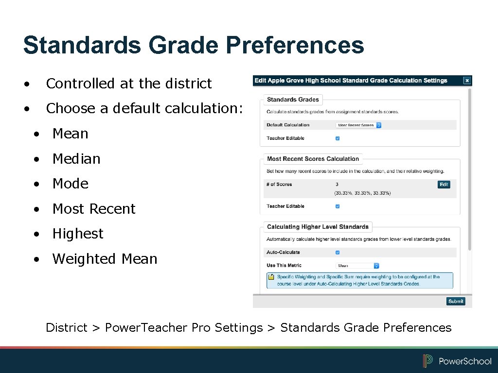 Standards Grade Preferences • Controlled at the district • Choose a default calculation: •