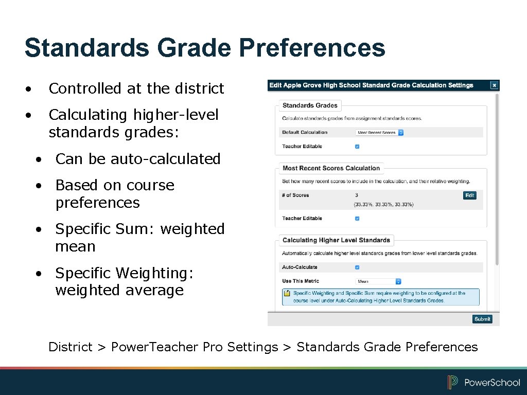 Standards Grade Preferences • Controlled at the district • Calculating higher-level standards grades: •