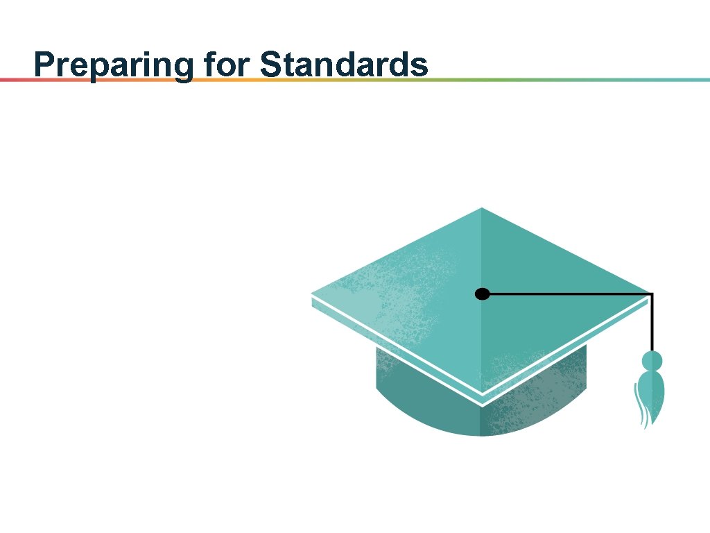 Preparing for Standards 