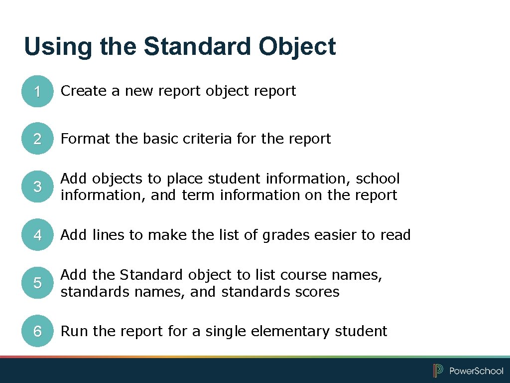 Using the Standard Object 1 Create a new report object report 2 Format the